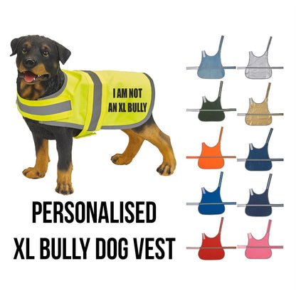 Personalised Dog Coat Im Not An XL Bully Reflective Hi Vis Dog Vest Hi Viz